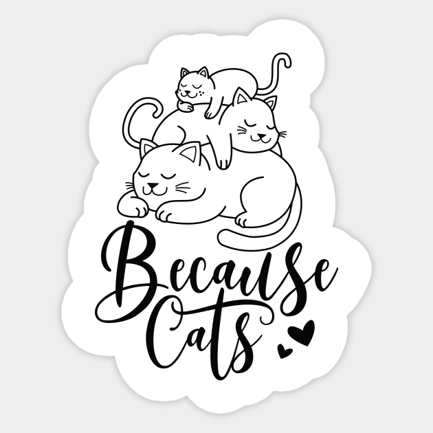 because cats Sticker by mankjchi